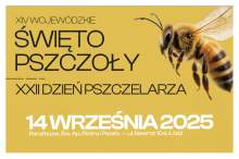 XIV Wojewódzkie Święto Pszczoły w Łodzi
